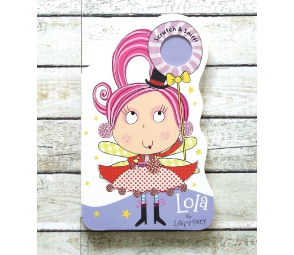 Scratch and Sniff - Lola the Lollipop Fairy